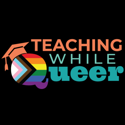 Exclusive Designs for Teaching While Queer - EqualiTees.Me