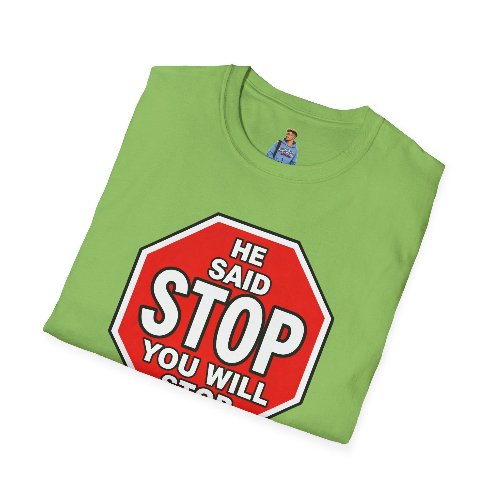 He Said Stop T-Shirt - Consent Awareness