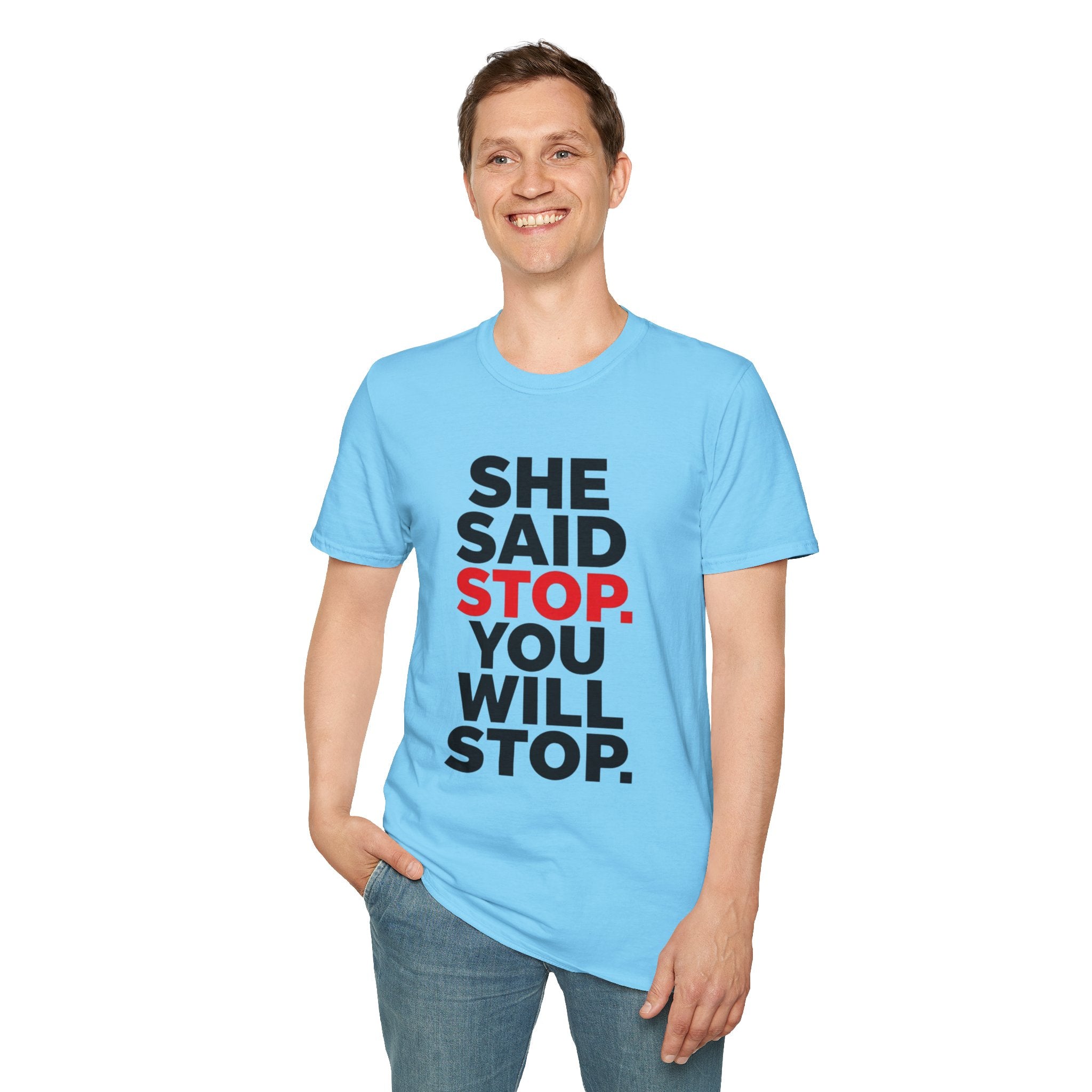 She Said Stop T-Shirt - Bold Statement Tee for Consent Awareness