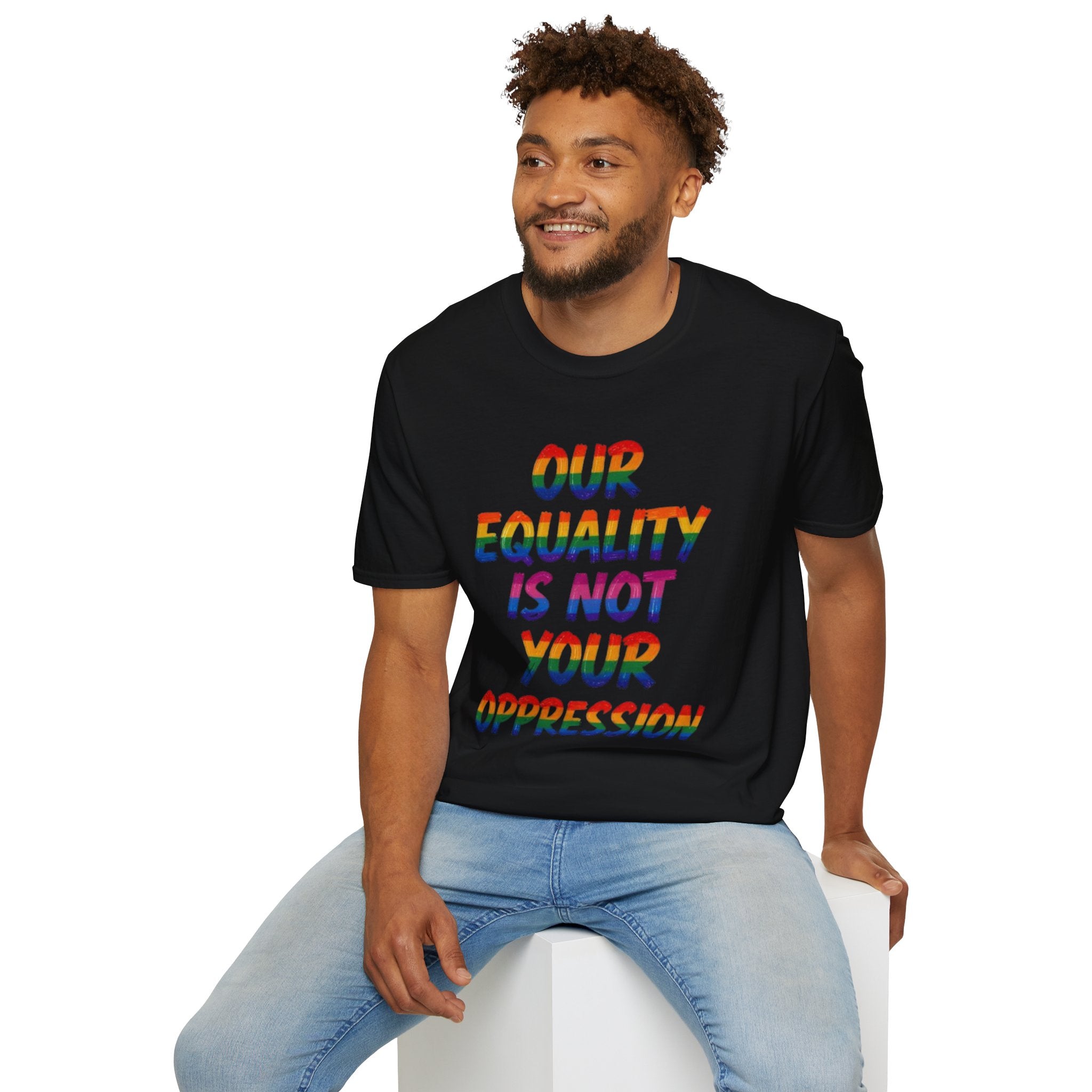 Equality is Not Oppression T-Shirt