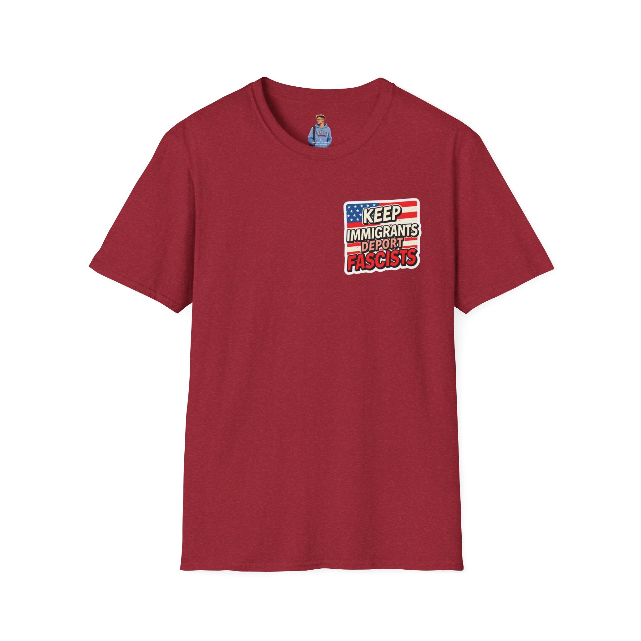 Camiseta unisex de estilo suave con la frase "Mantengan a los inmigrantes y deporten a los fascistas"
