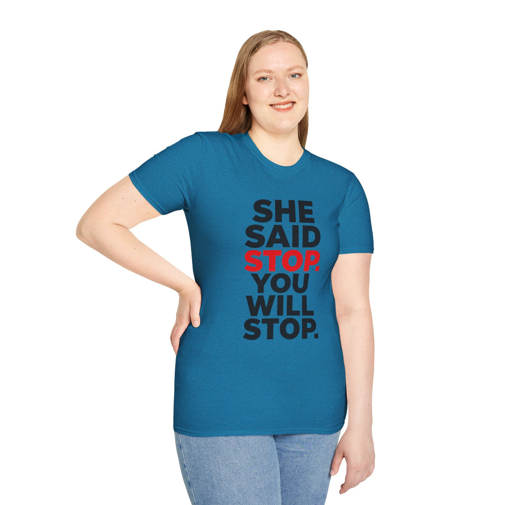 She Said Stop T-Shirt - Bold Statement Tee for Consent Awareness