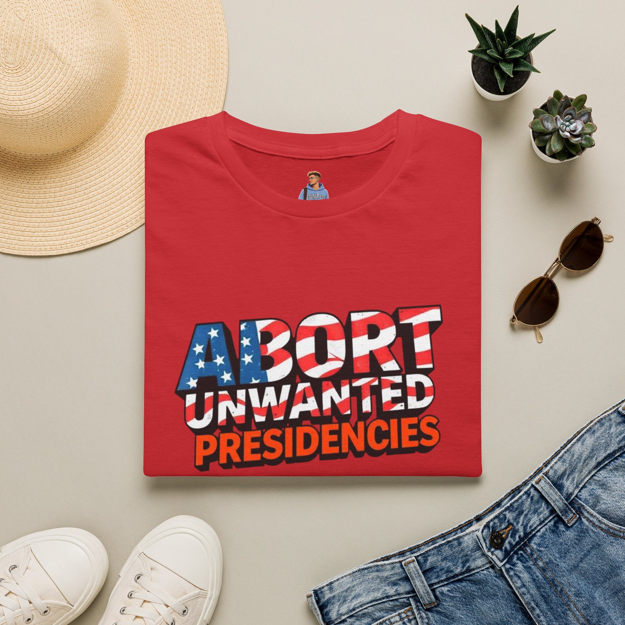 Abort Unwanted Presidencies Political Statement T-Shirt