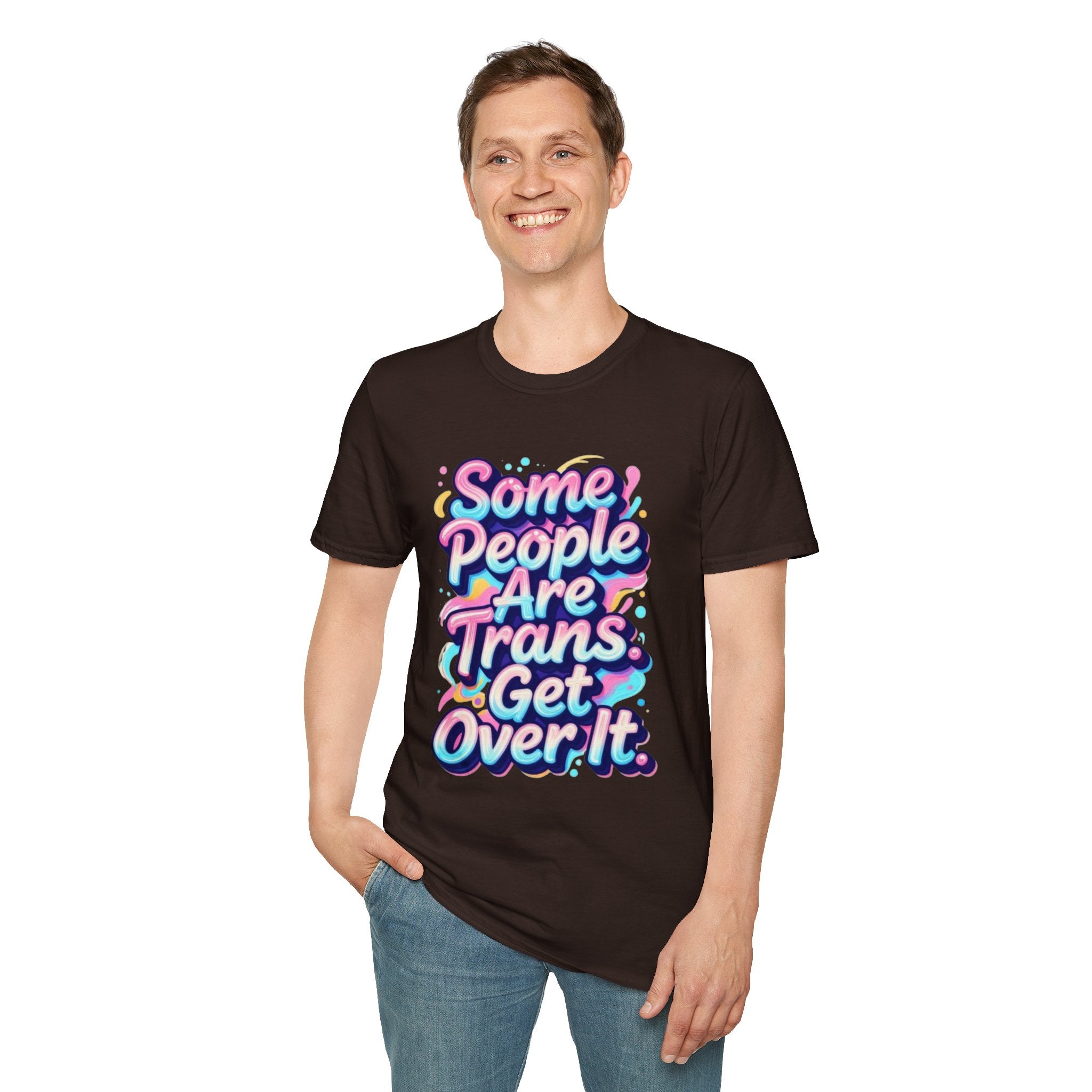 Some People are Trans T-Shirt — "Some People Are Trans. Get Over It." Colorful Pride Tee