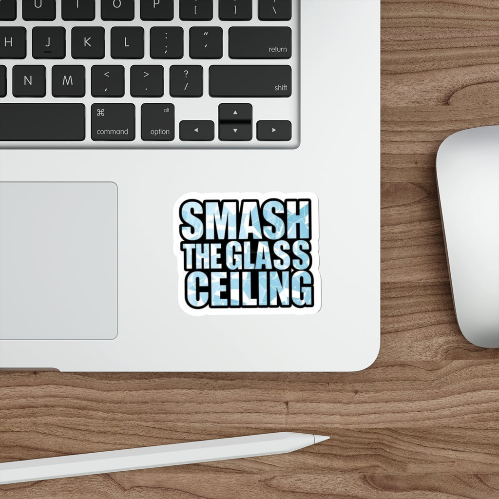 Die-Cut Stickers - SMASH THE GLASS CEILING - EqualiTees.Me