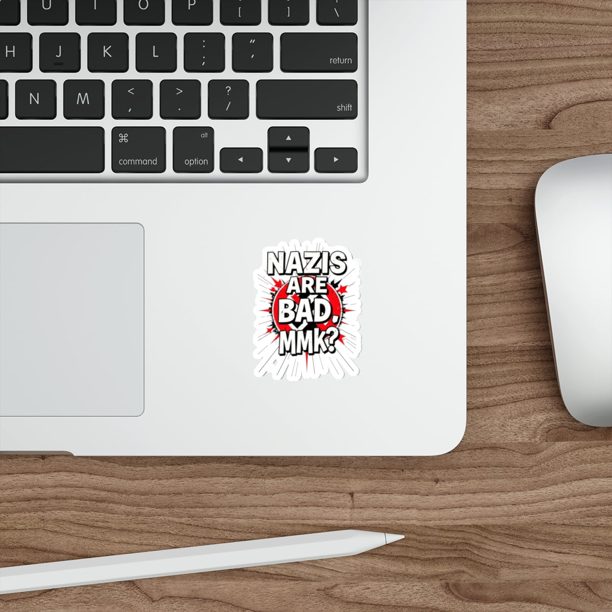 Die-Cut Stickers - Nazis are Bad, MmK? - EqualiTees.Me