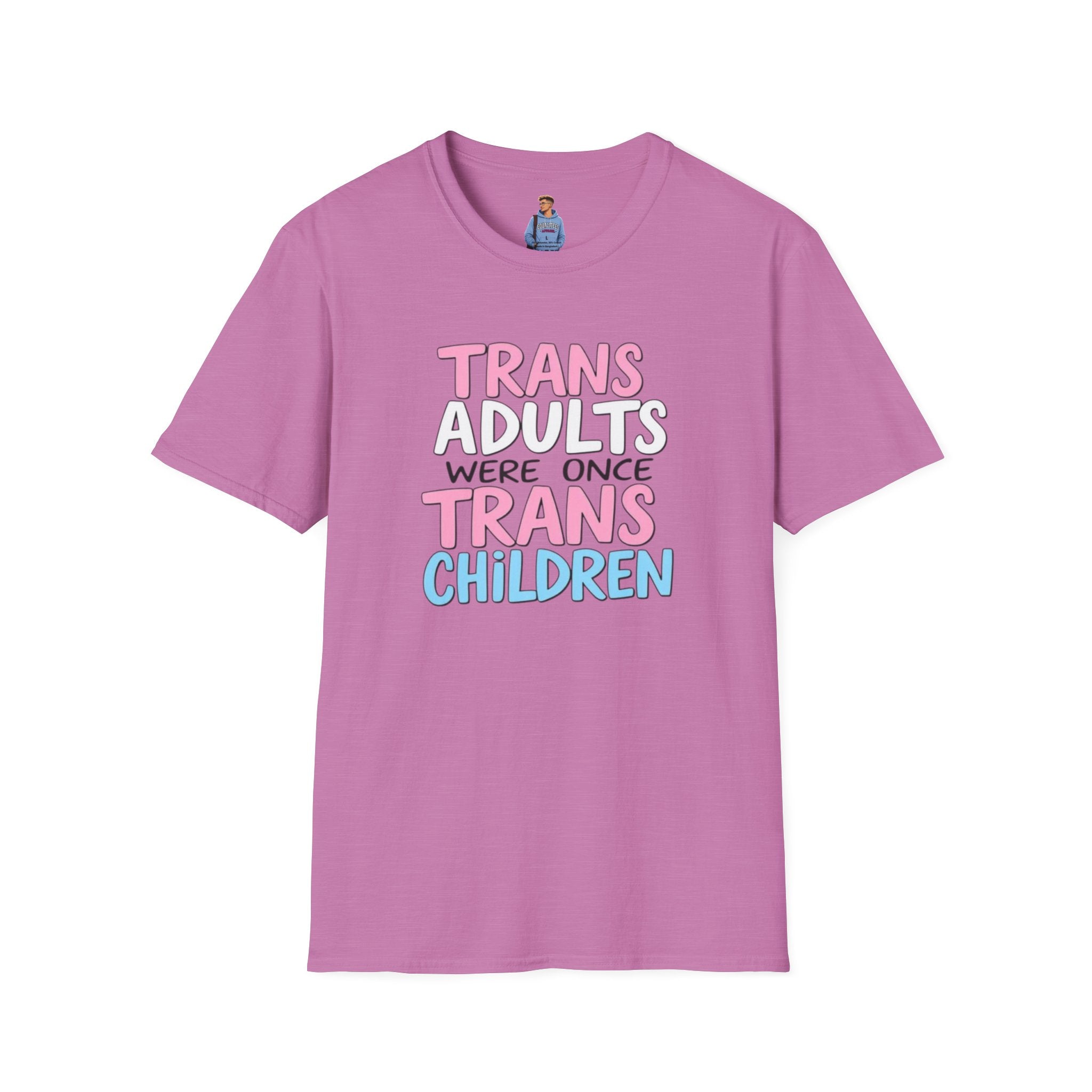 Trans Adults Were Once Trans Children Unisex Tee