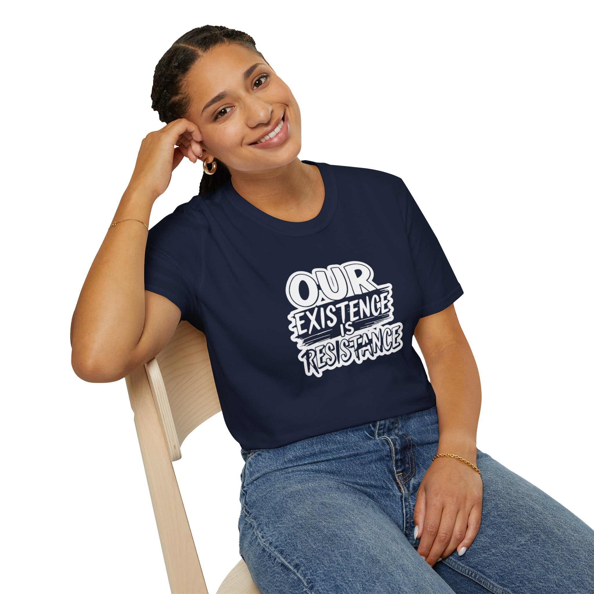 Our Existence is Resistance T-Shirt