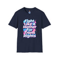 Fight Like A Mother T-Shirt - For Trans Rights