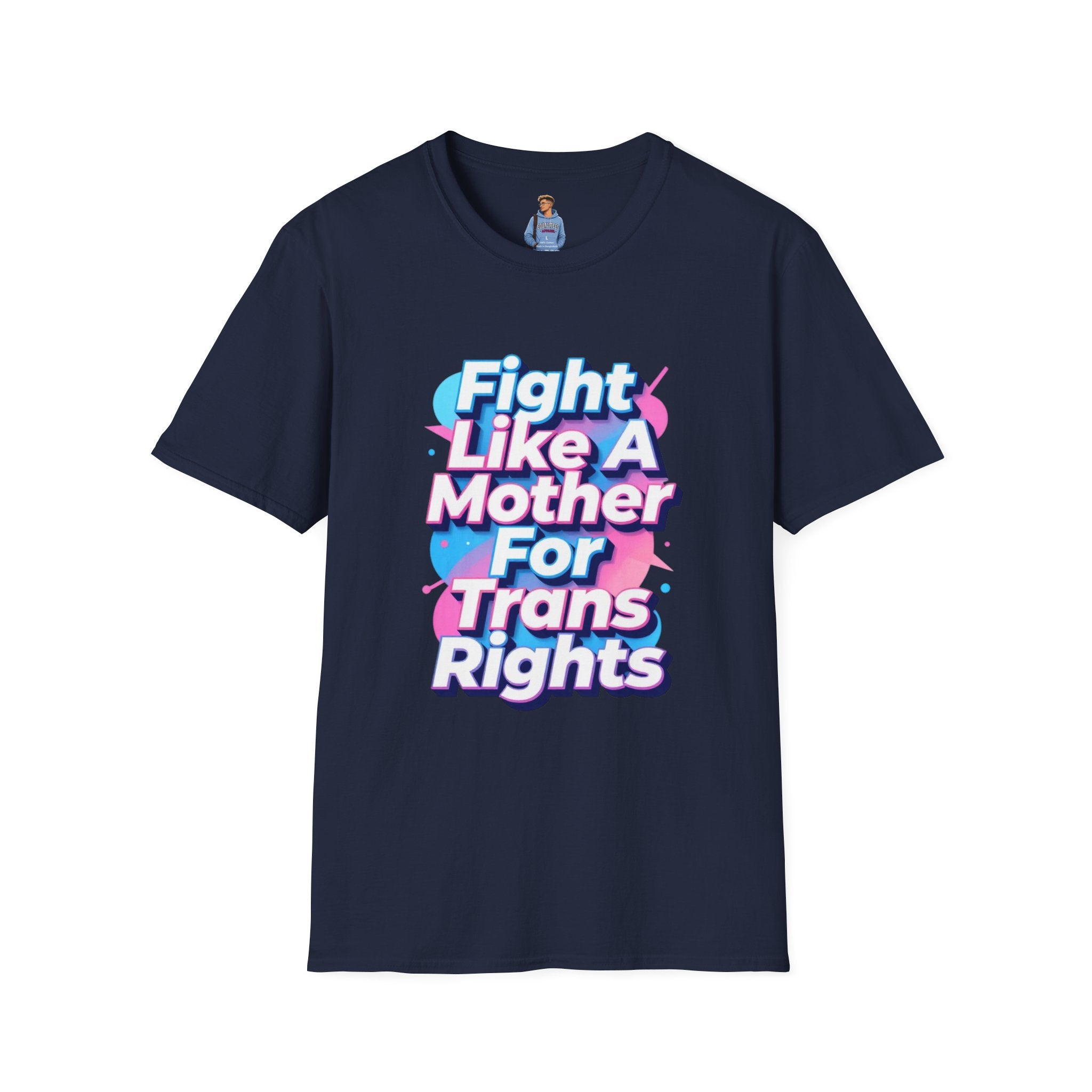 Fight Like A Mother T-Shirt - For Trans Rights