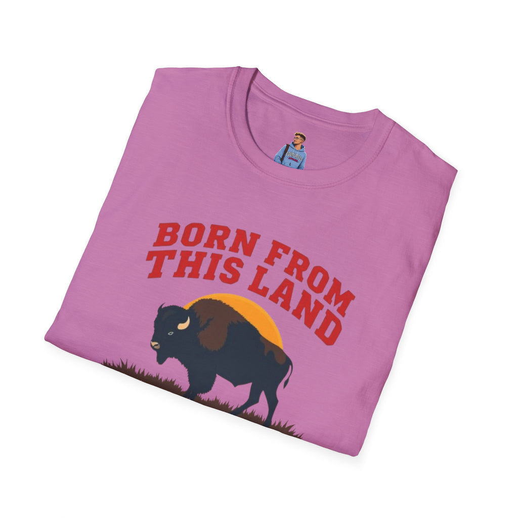 Born From this Land Native and Proud T-Shirt