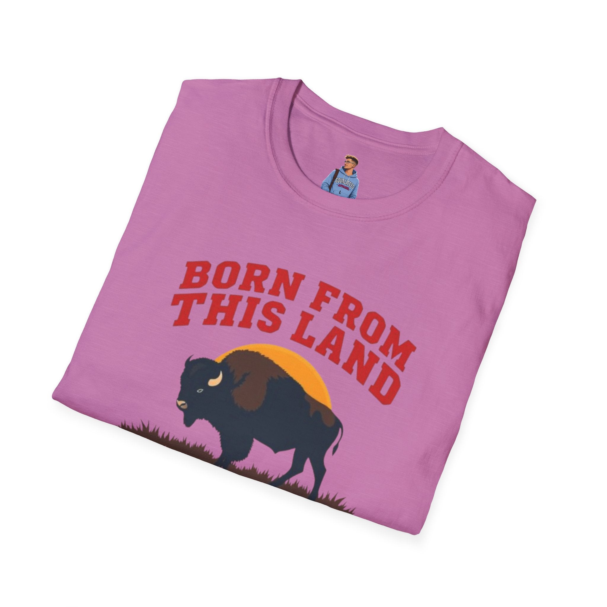 Born From this Land Native and Proud T-Shirt