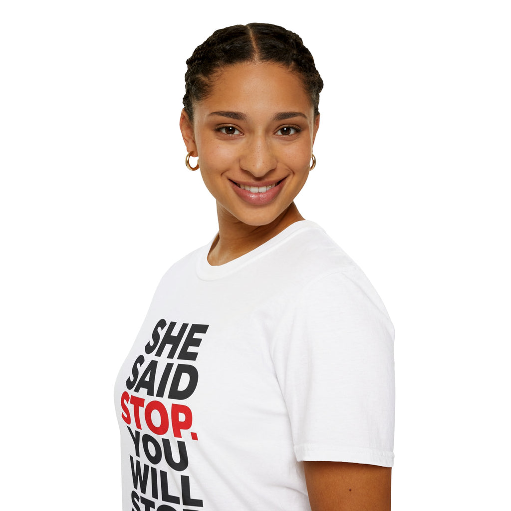 She Said Stop T-Shirt - Bold Statement Tee for Consent Awareness
