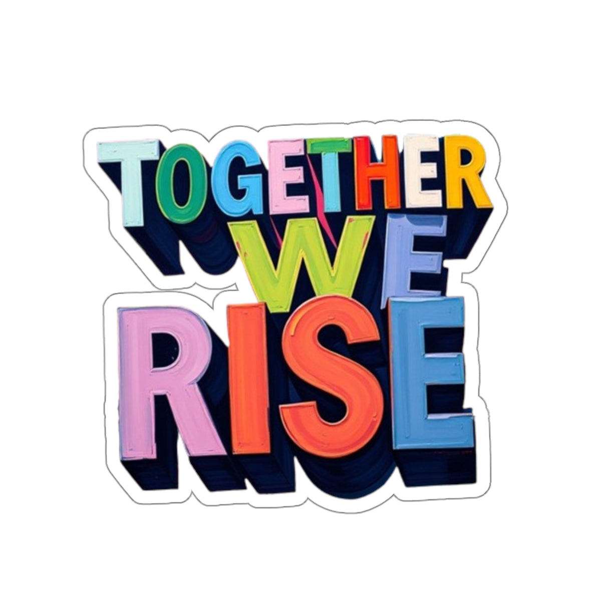 Die-Cut Stickers - Together We Rise - EqualiTees.Me