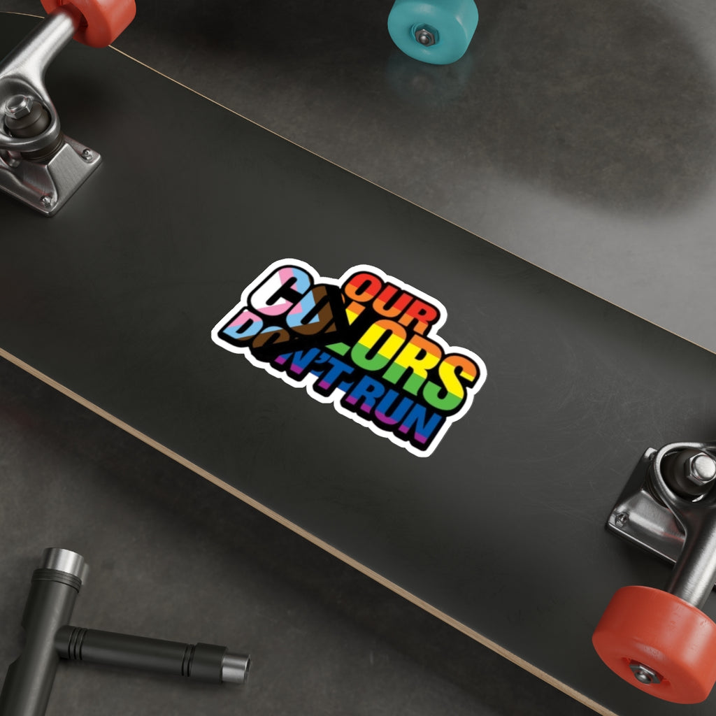 Pride-Themed Die-Cut Stickers - 'Our Colors Don’t Run' - LGBTQ+ Rainbow Decals for Self-Expression - EqualiTees.Me