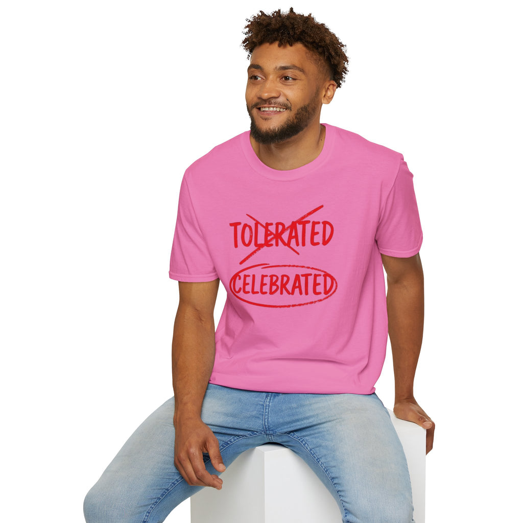 Not Tolerated. Celebrated. T-Shirt