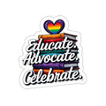 Educate Advocate Celebrate Die-Cut Sticker