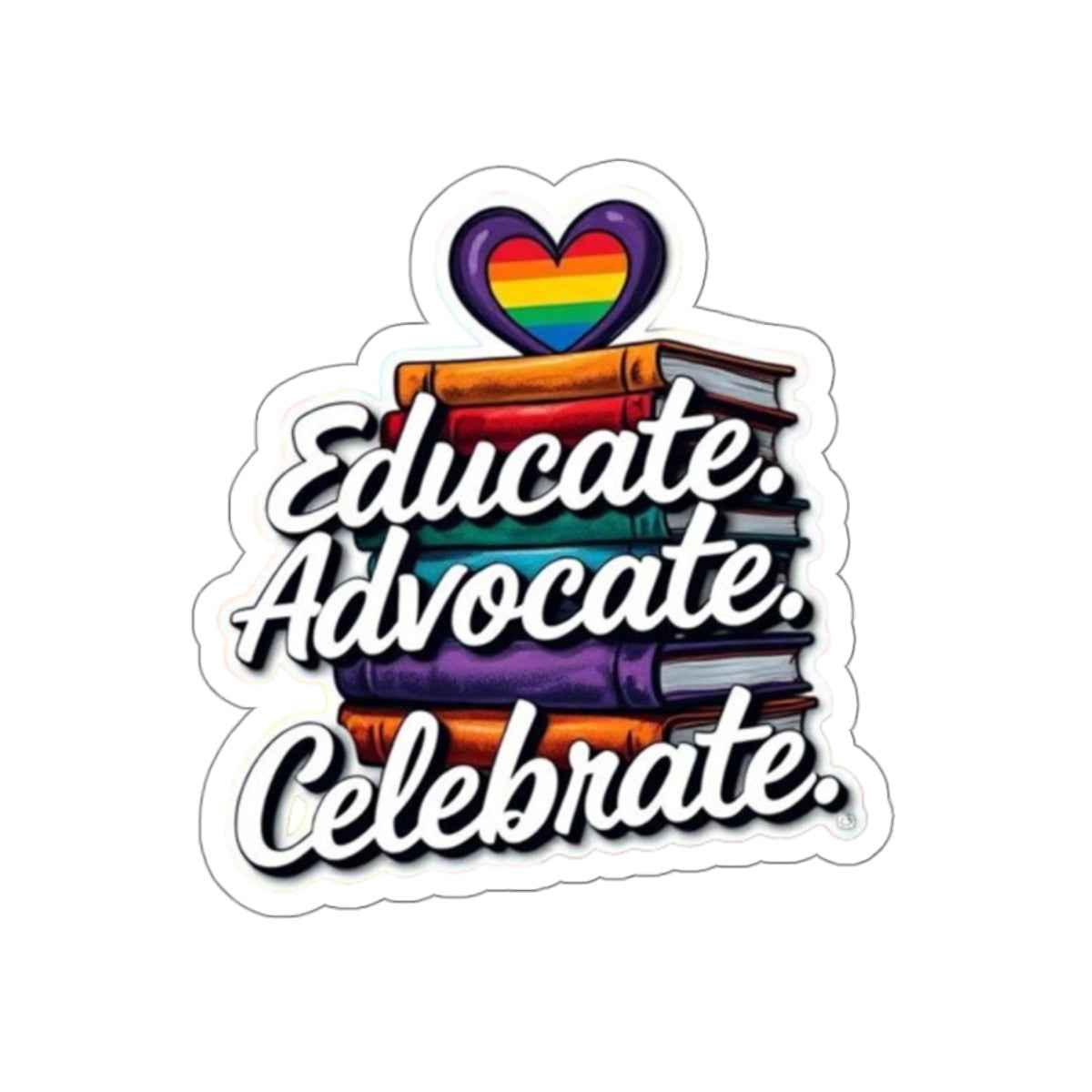 Educate Advocate Celebrate Die-Cut Sticker