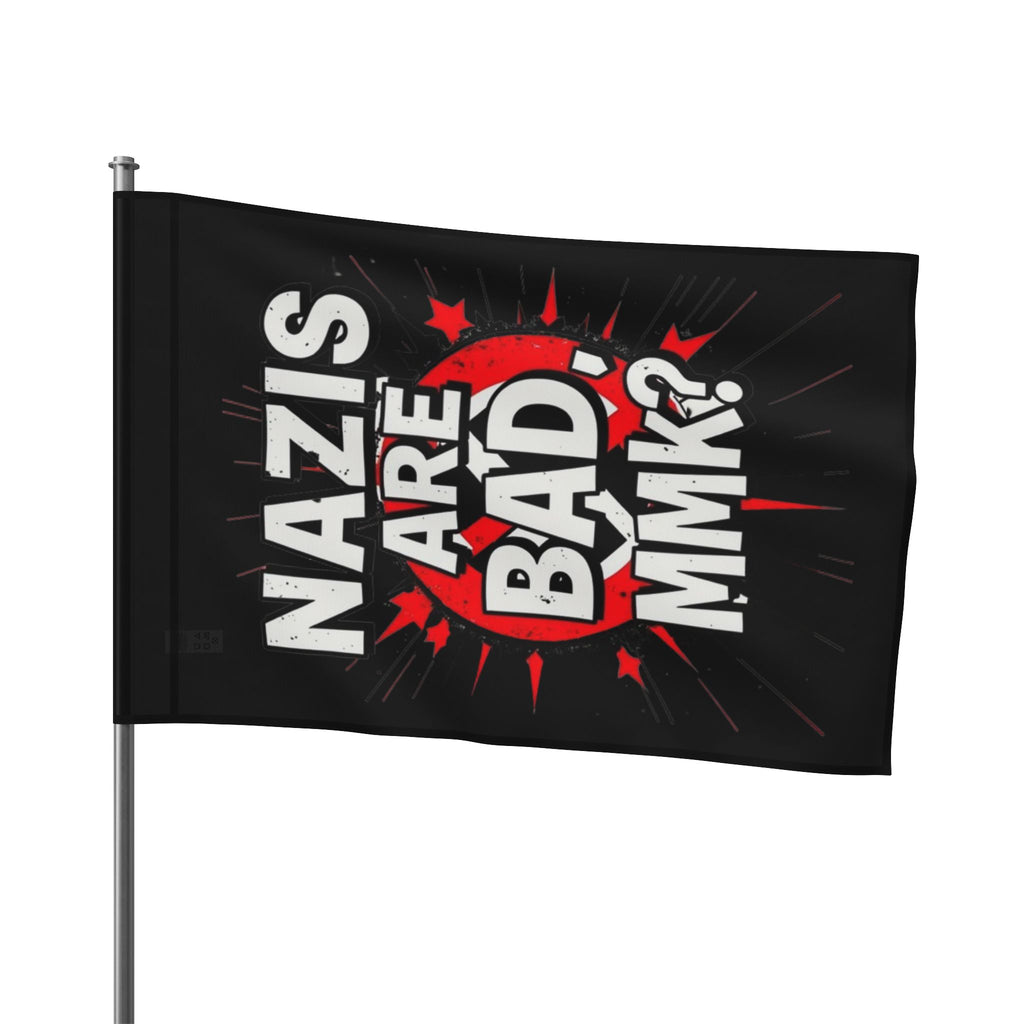 Nazis are Bad Protest Flag - EqualiTees.Me