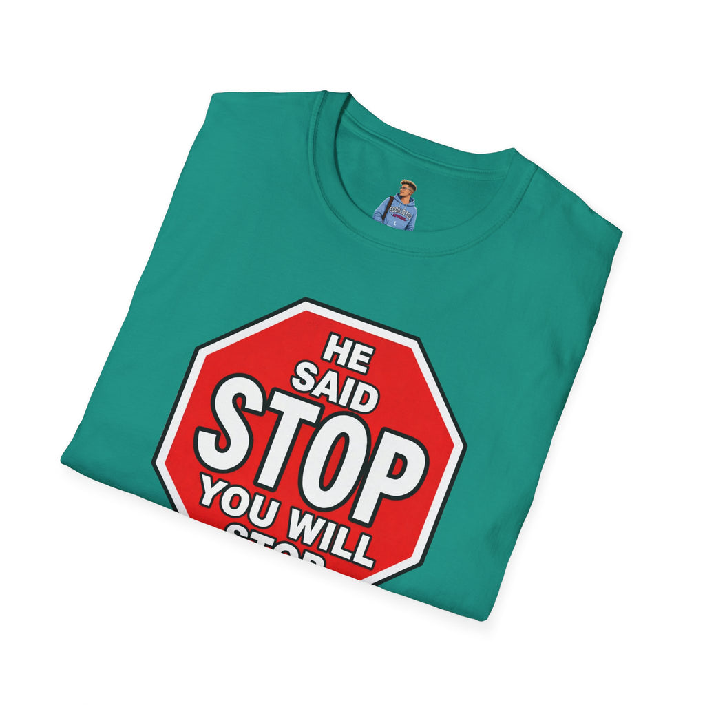 He Said Stop T-Shirt - Consent Awareness