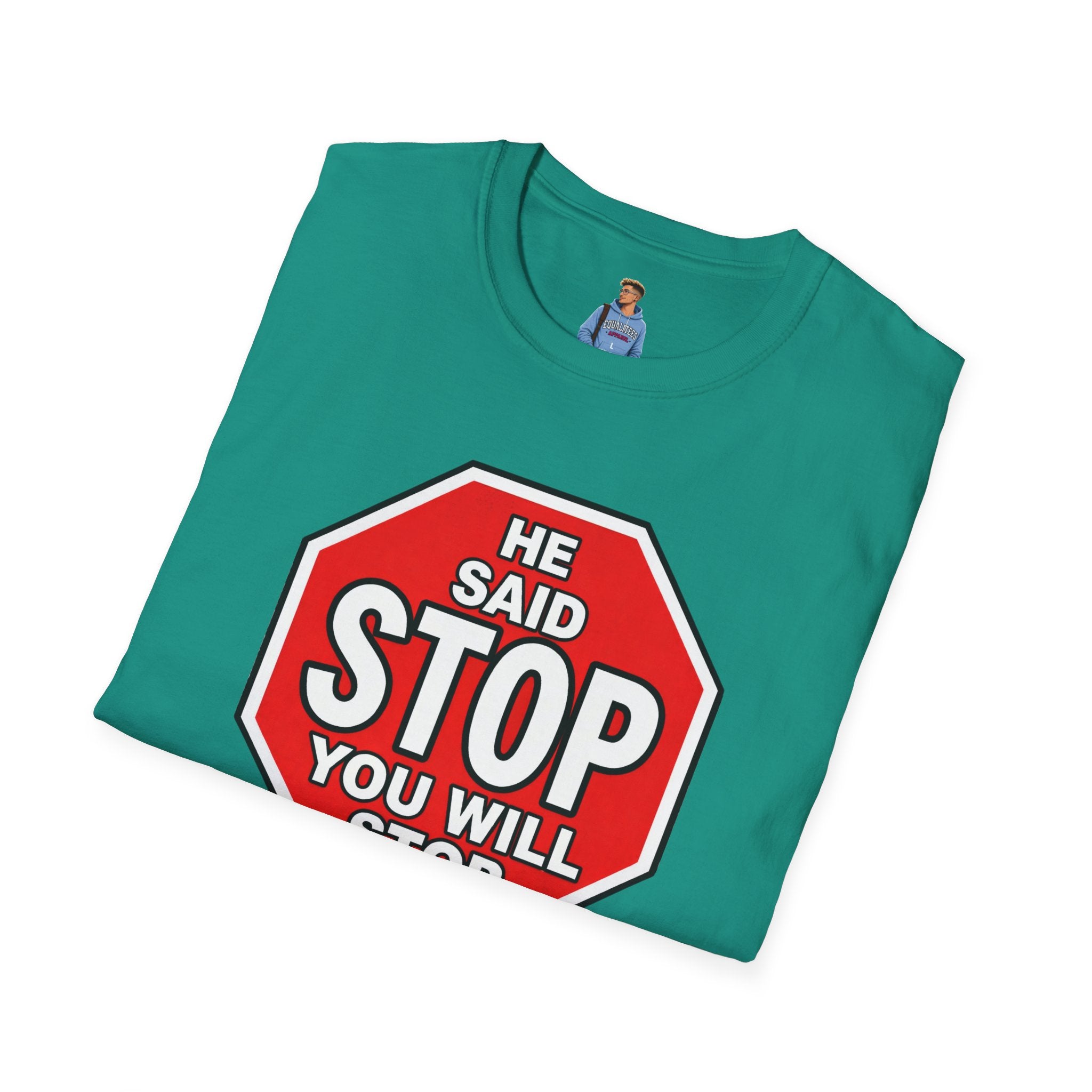 He Said Stop T-Shirt - Consent Awareness