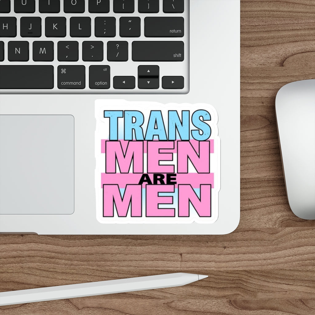 Die-Cut Stickers - TRANS MEN ARE MEN - EqualiTees.Me