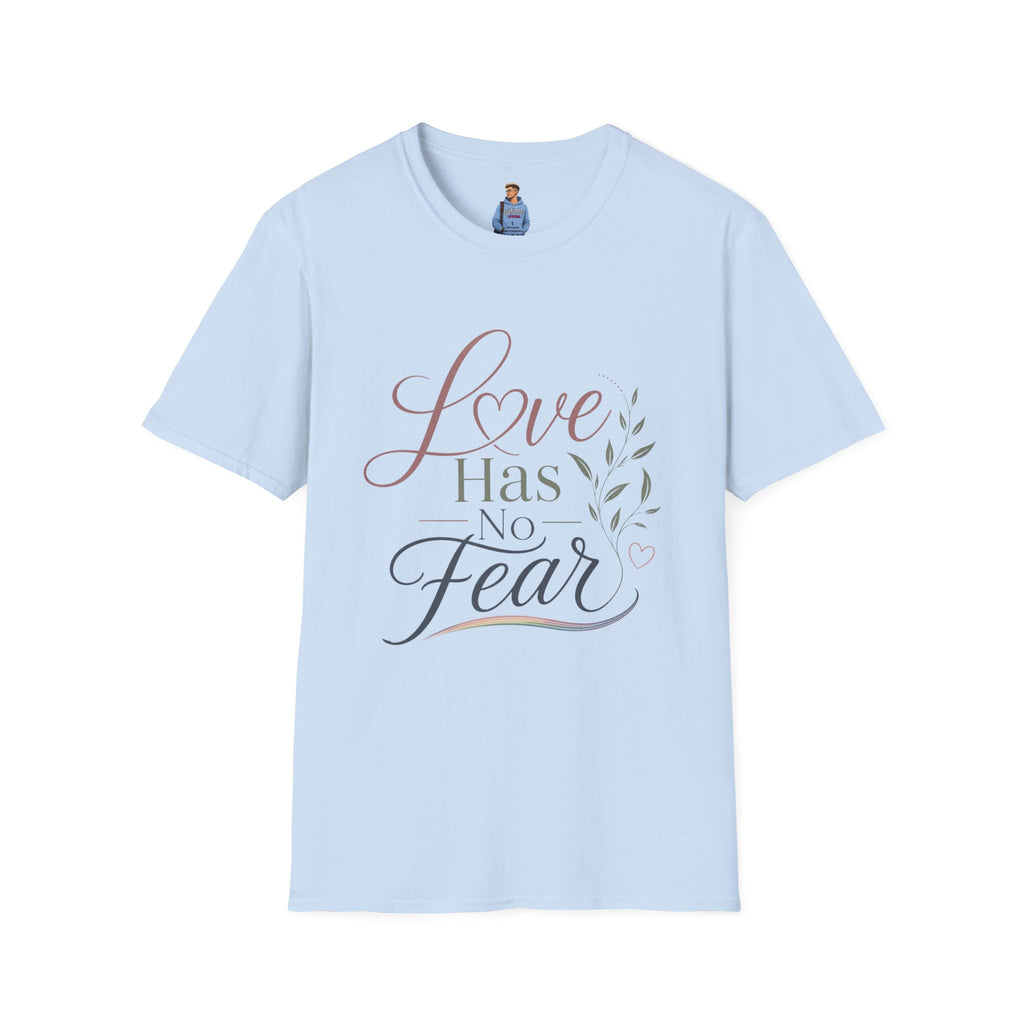 Love Has No Fear T-Shirt — Inspirational Tee