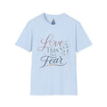 Love Has No Fear T-Shirt — Inspirational Tee