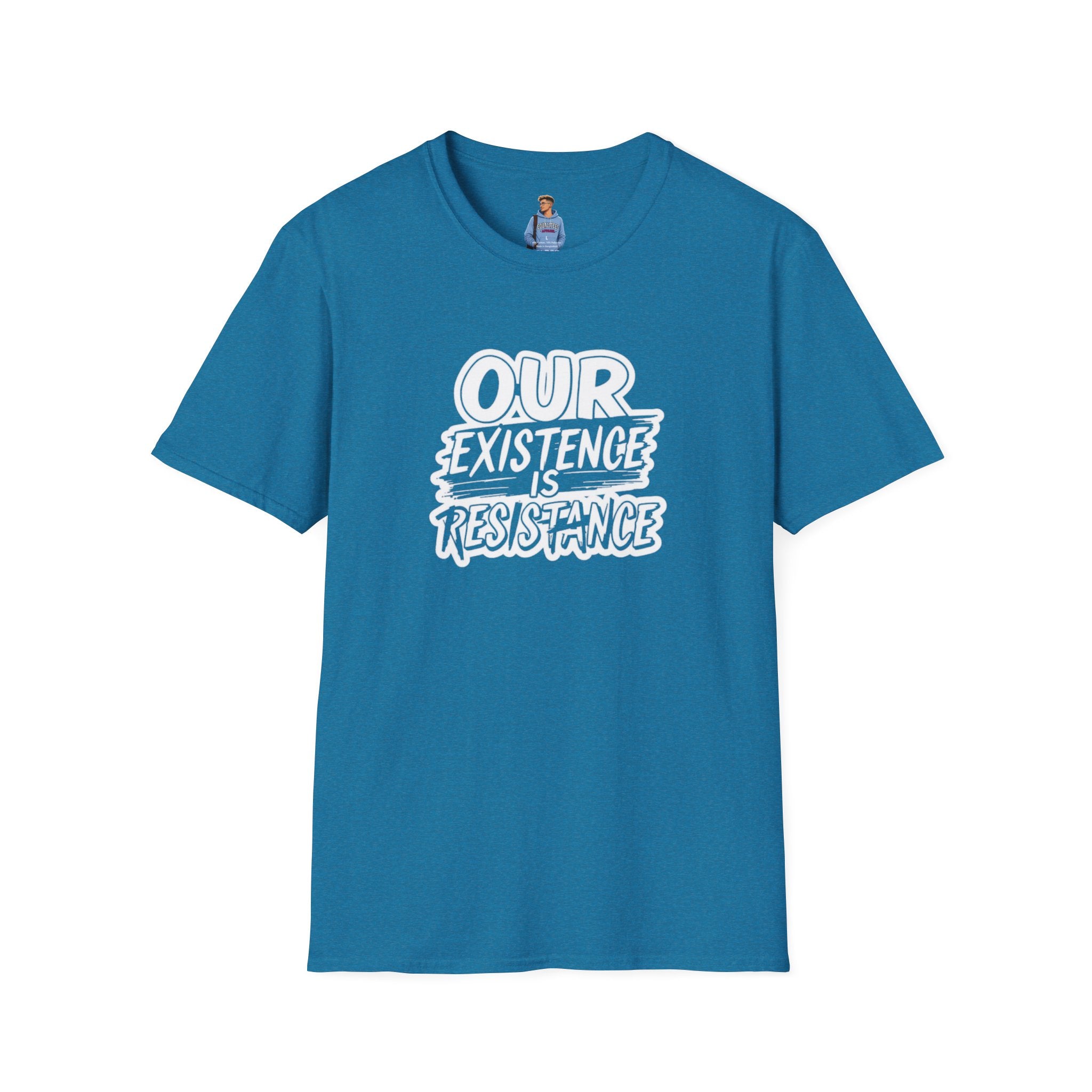 Our Existence is Resistance T-Shirt