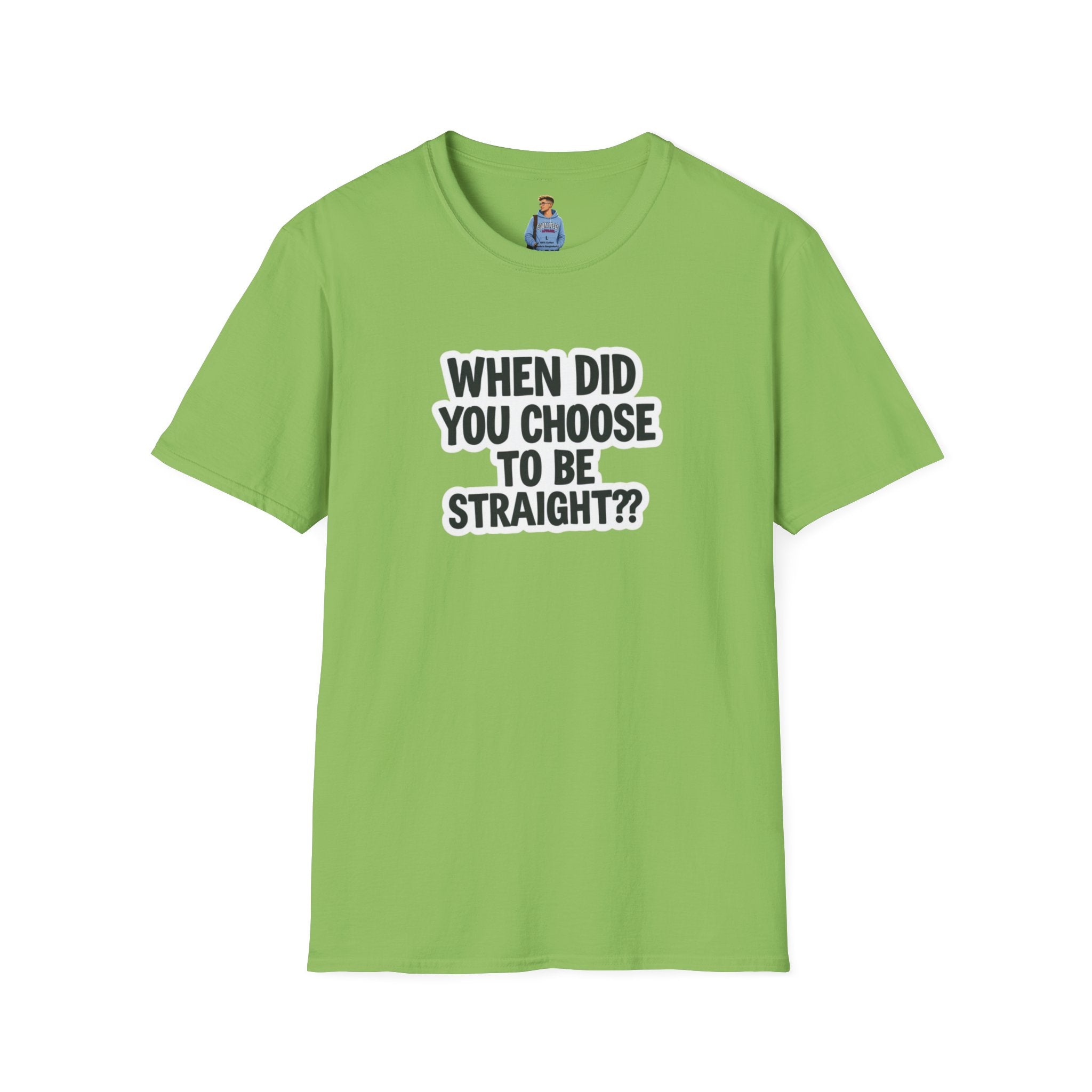 When Did You Choose to Be Straight?? T-shirt