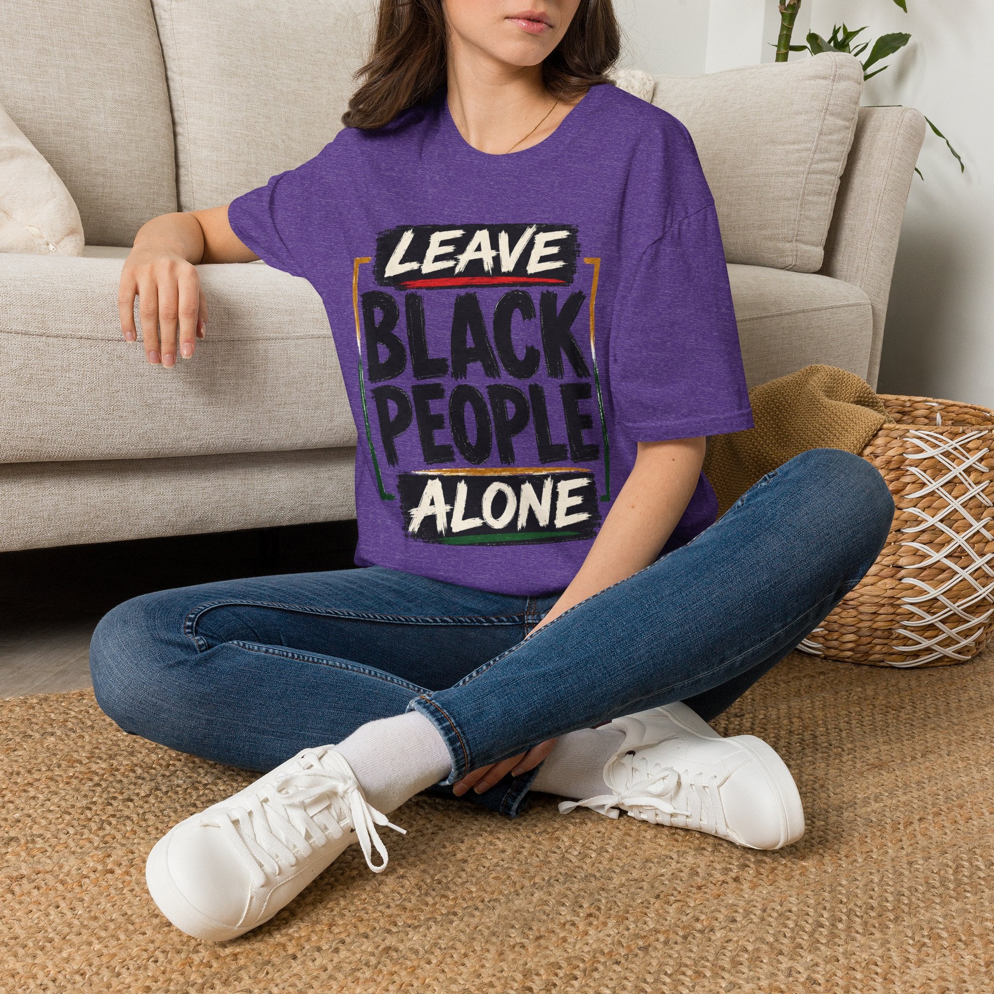 T-Shirt — "Leave Black People Alone" Social Justice Statement Tee
