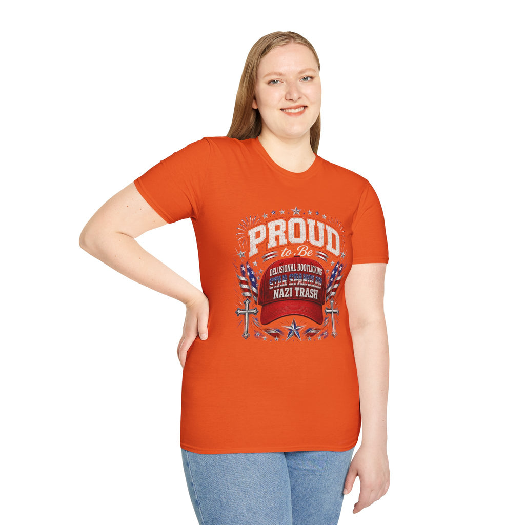 Star Spangled Awesome Graphic Tee ("Proud to Be Delusional Bootlicking Nazi Trash")