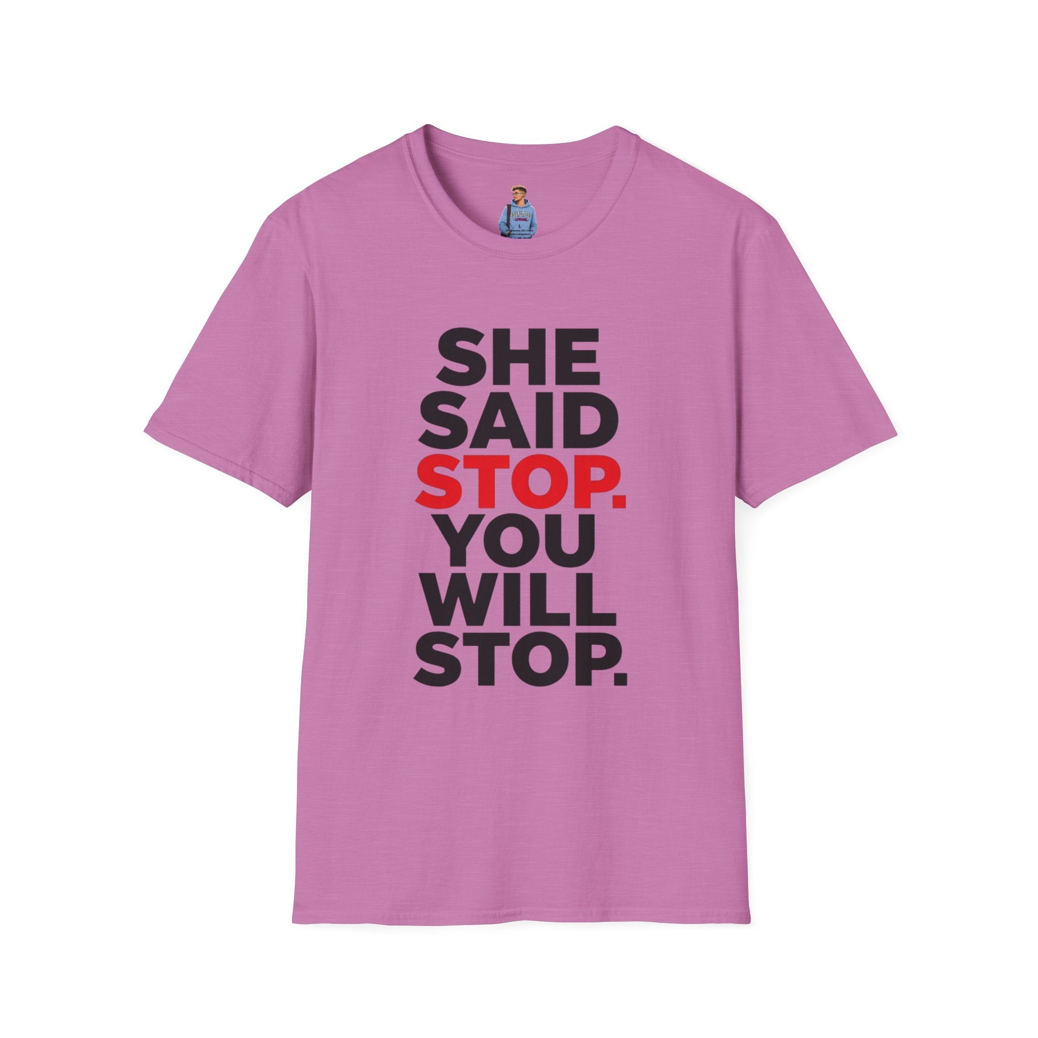 She Said Stop T-Shirt - Bold Statement Tee for Consent Awareness