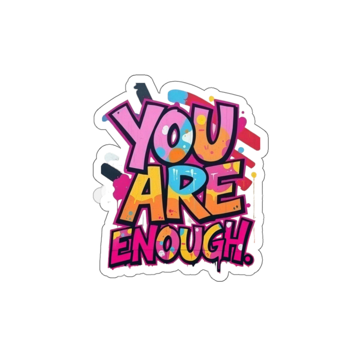 Die-Cut Stickers - You Are Enough - EqualiTees.Me