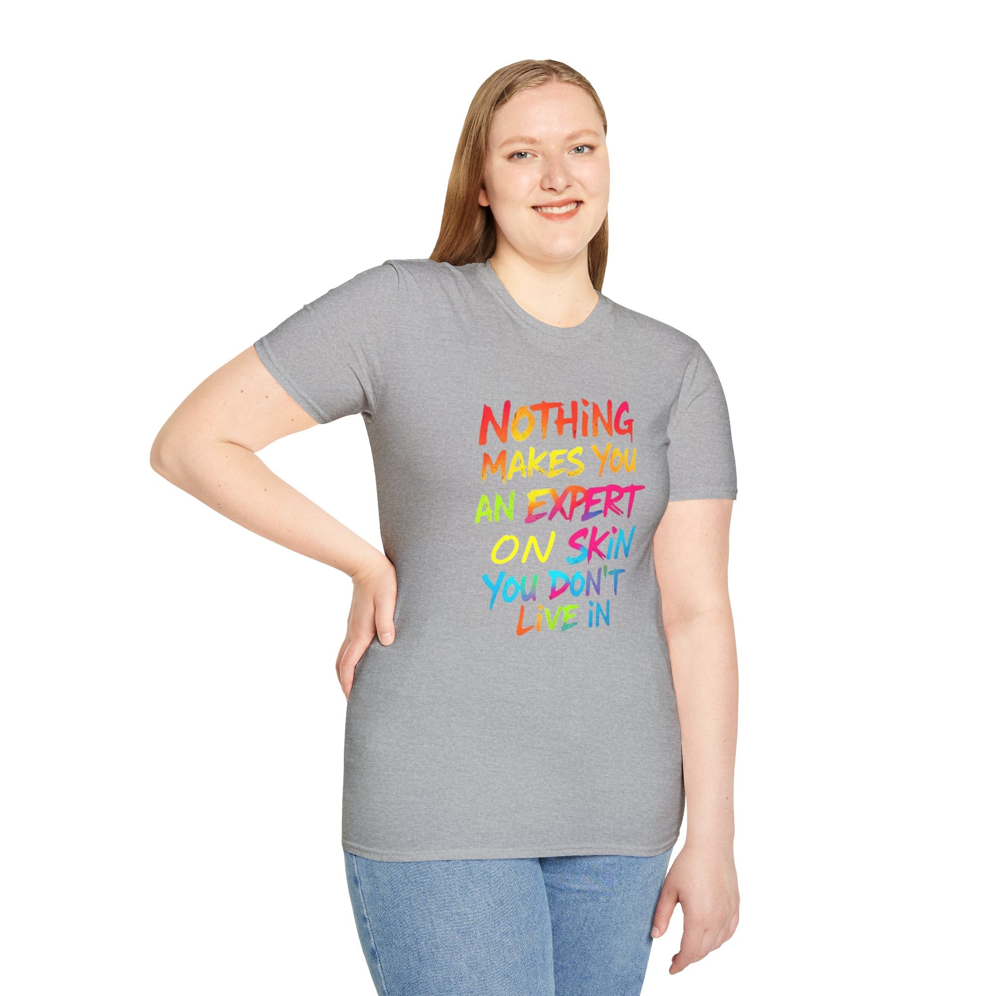 Nothing Makes You An Expert T-Shirt
