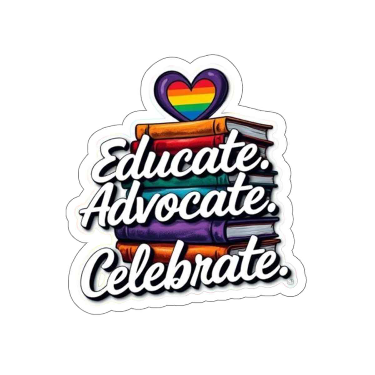 Educate Advocate Celebrate Die-Cut Sticker