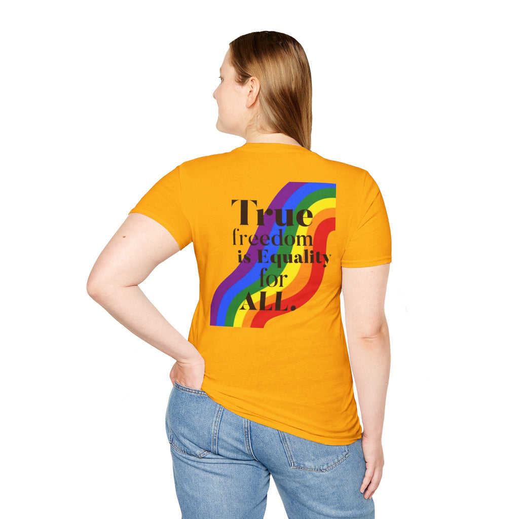 Pride-Theme Unisex Softstyle T-Shirt - "True freedom is Equality for ALL"