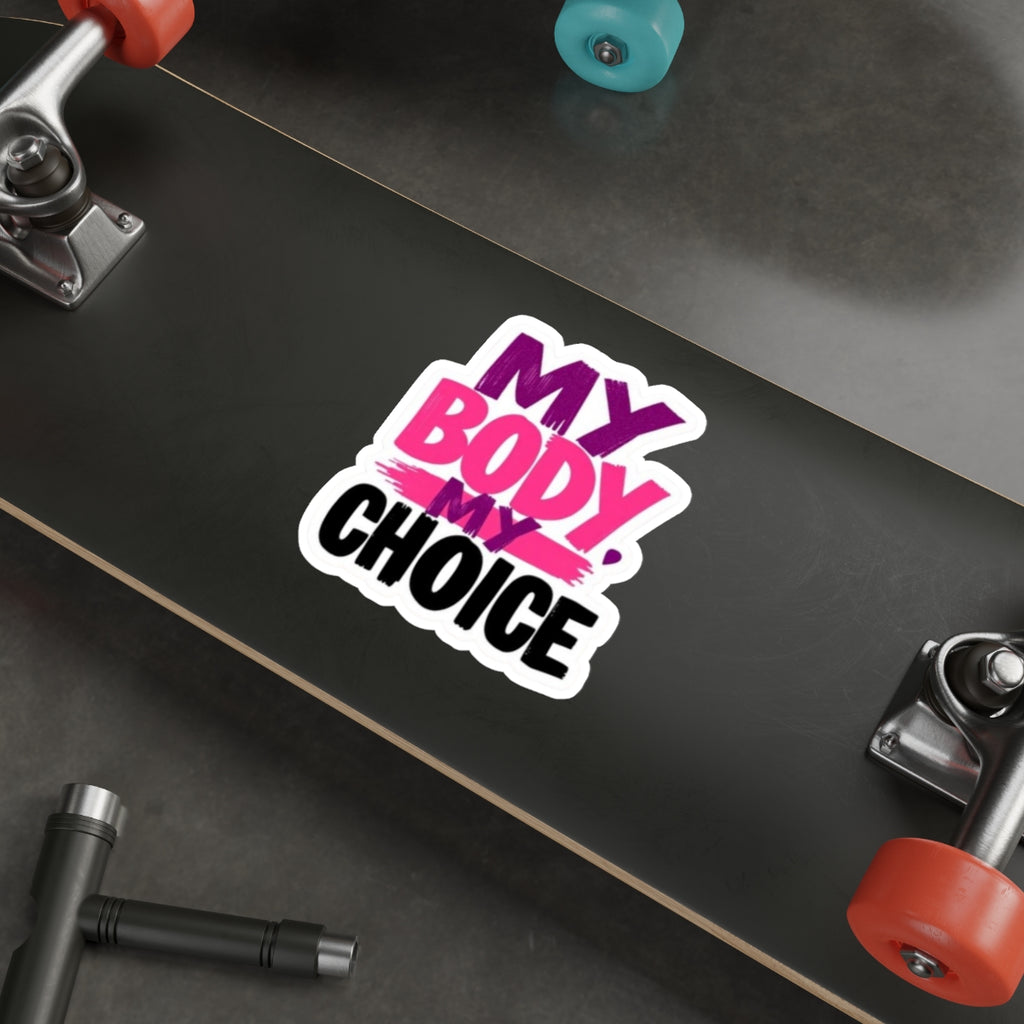 Die-Cut Stickers - MY BODY MY CHOICE - EqualiTees.Me