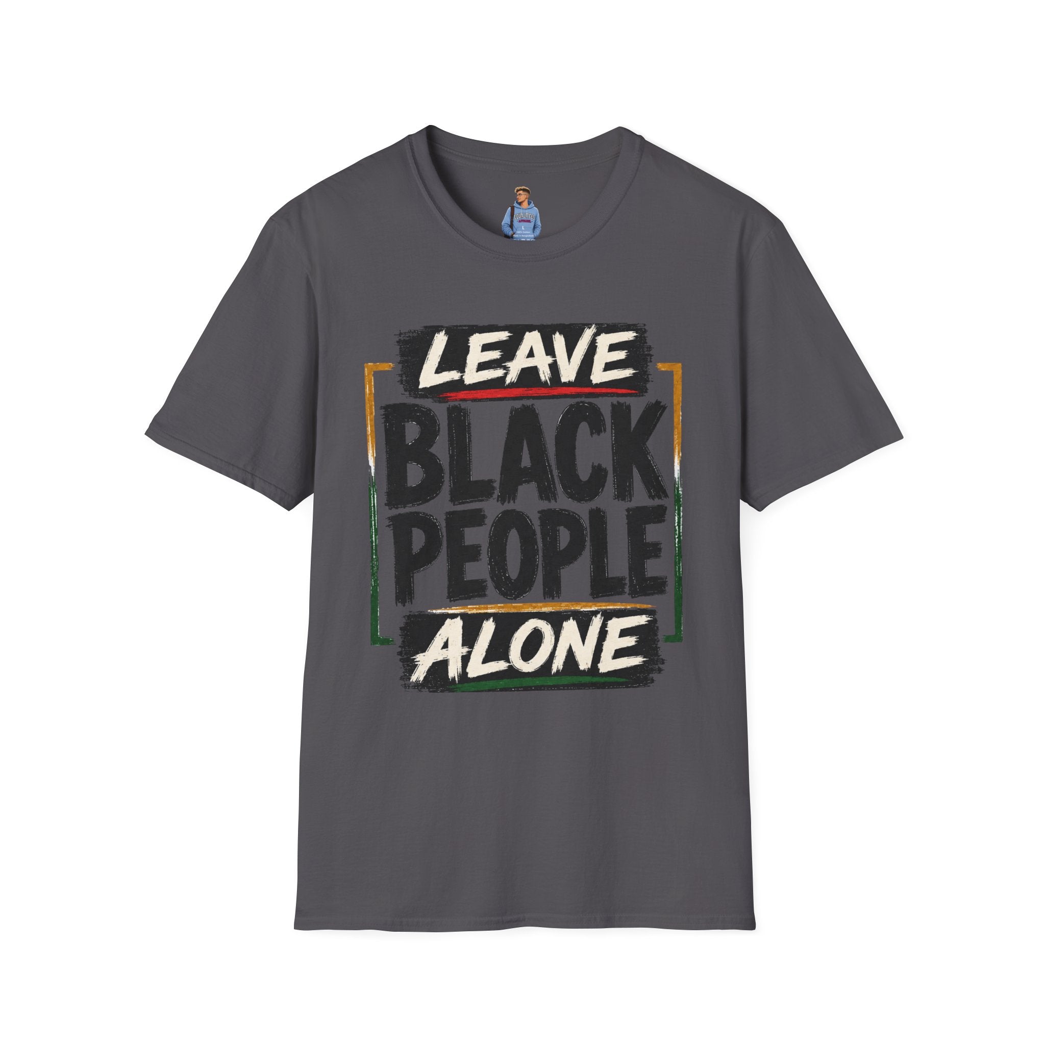 T-Shirt — "Leave Black People Alone" Social Justice Statement Tee