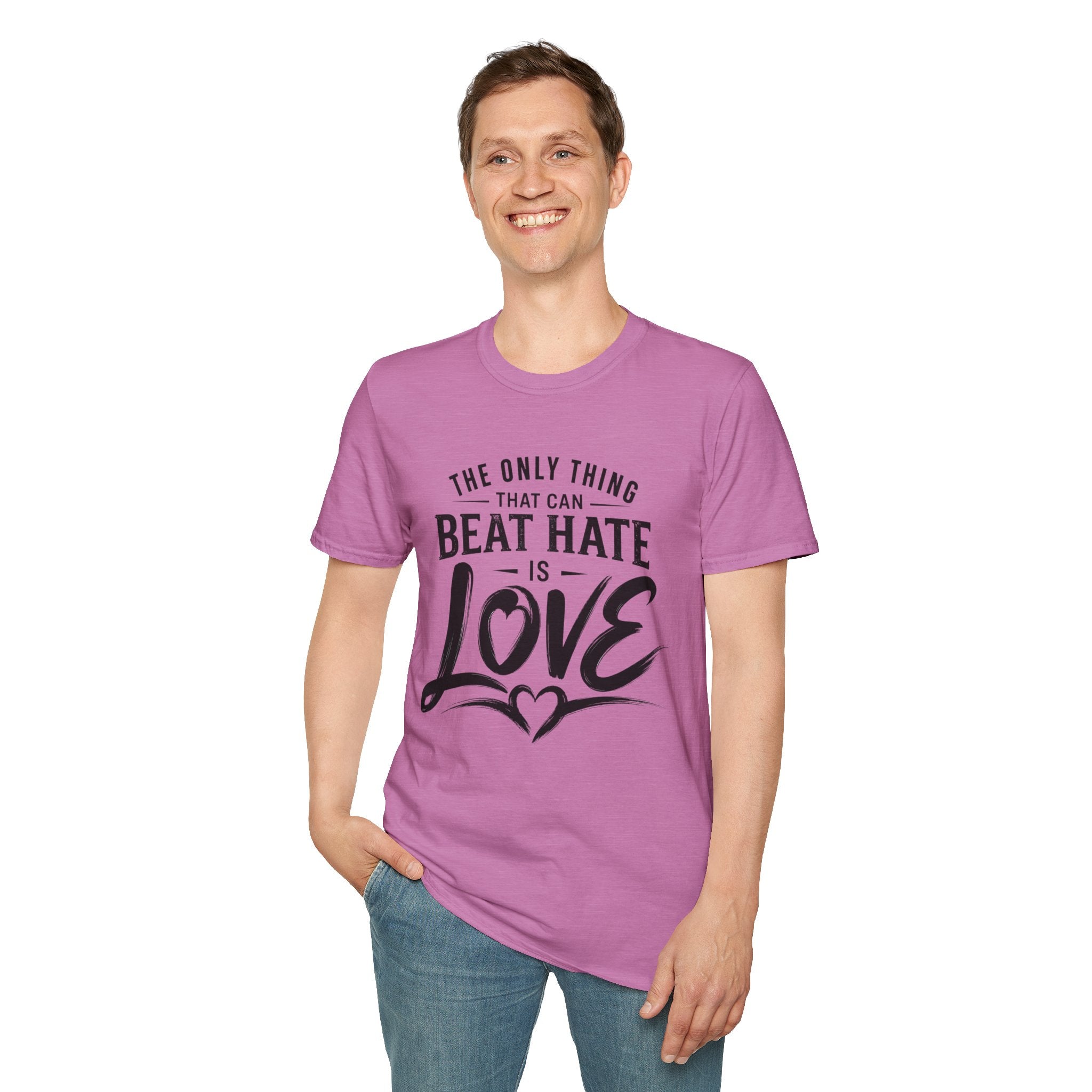 T-Shirt — "The Only Thing That Can Beat Hate Is Love" Inspirational Tee
