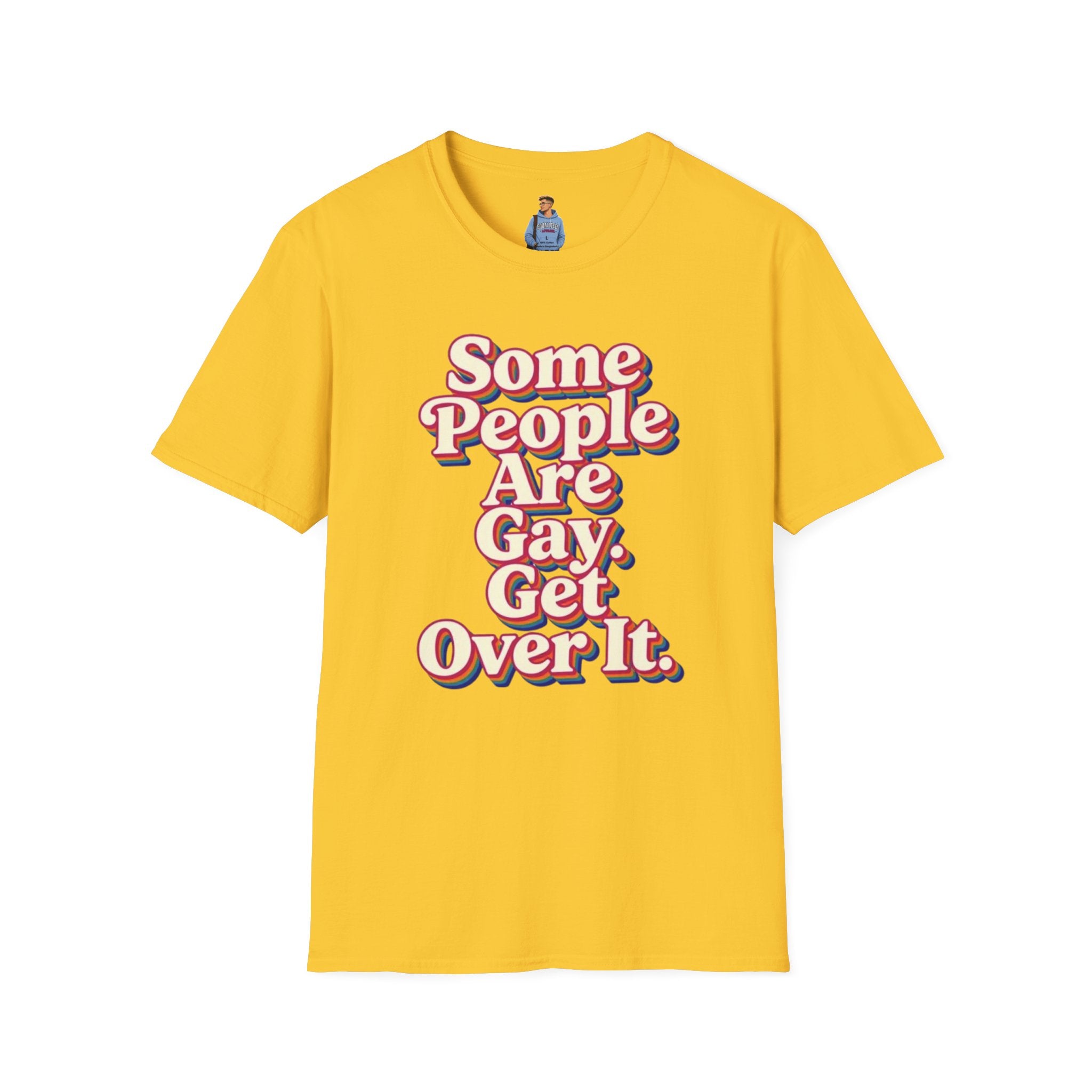 Some People Are Gay, Get Over It T-Shirt