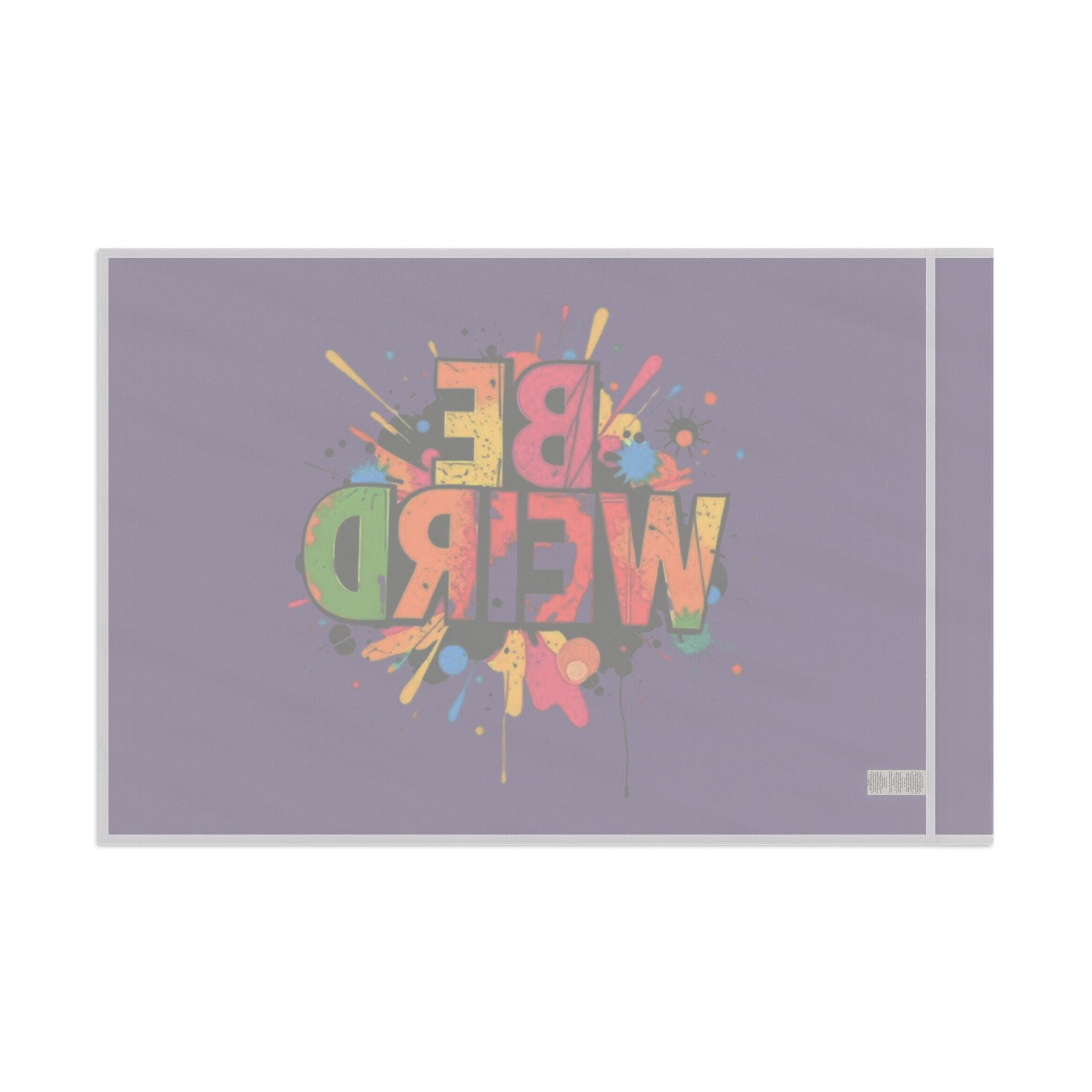 BE WEIRD Flag - EqualiTees.Me