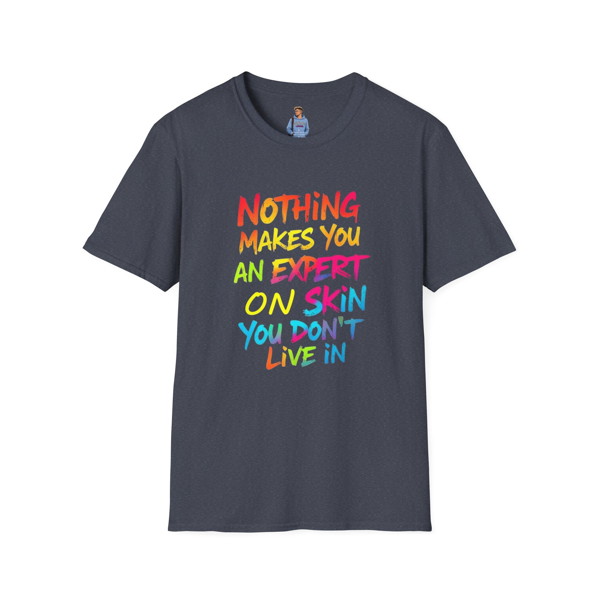 Nothing Makes You An Expert T-Shirt