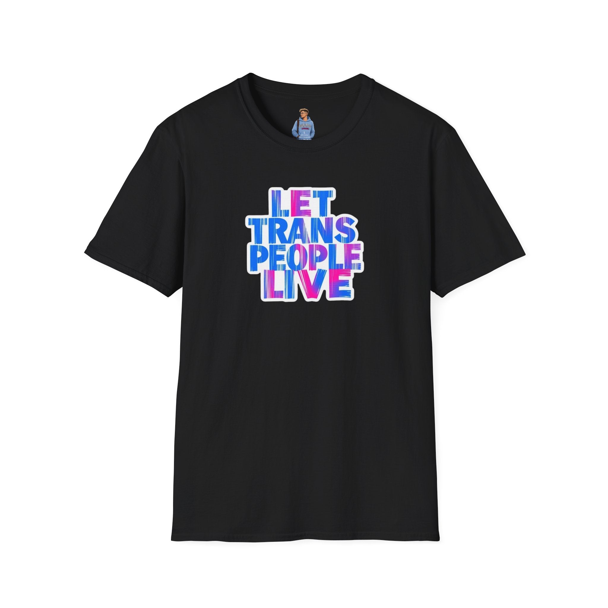 Camiseta unisex de estilo suave Let Trans People Live: camiseta con mensaje de apoyo al orgullo LGBTQ+
