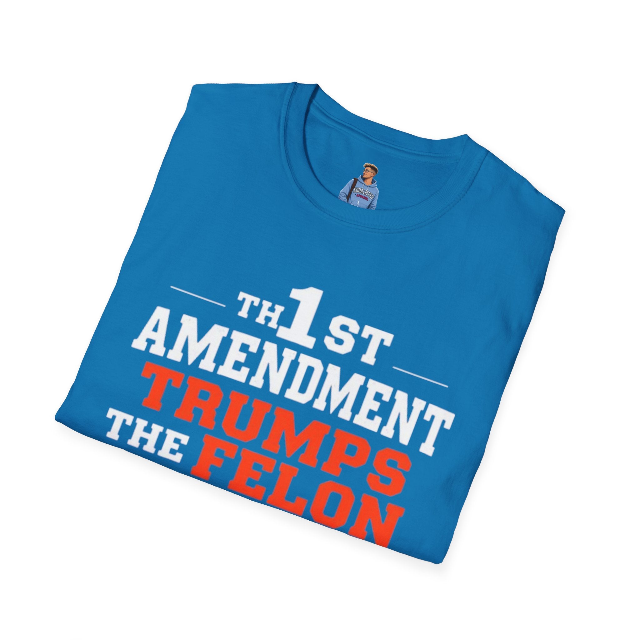 1st Amendment Trumps the Felon T-Shirt