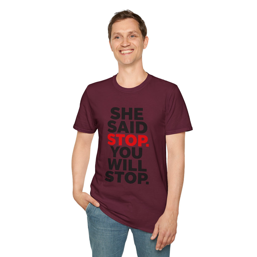 She Said Stop T-Shirt - Bold Statement Tee for Consent Awareness