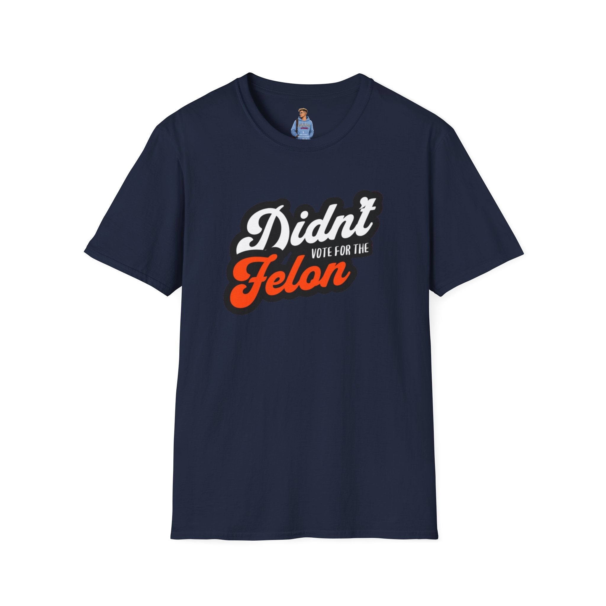 Didn’t Vote for the Felon T-Shirt