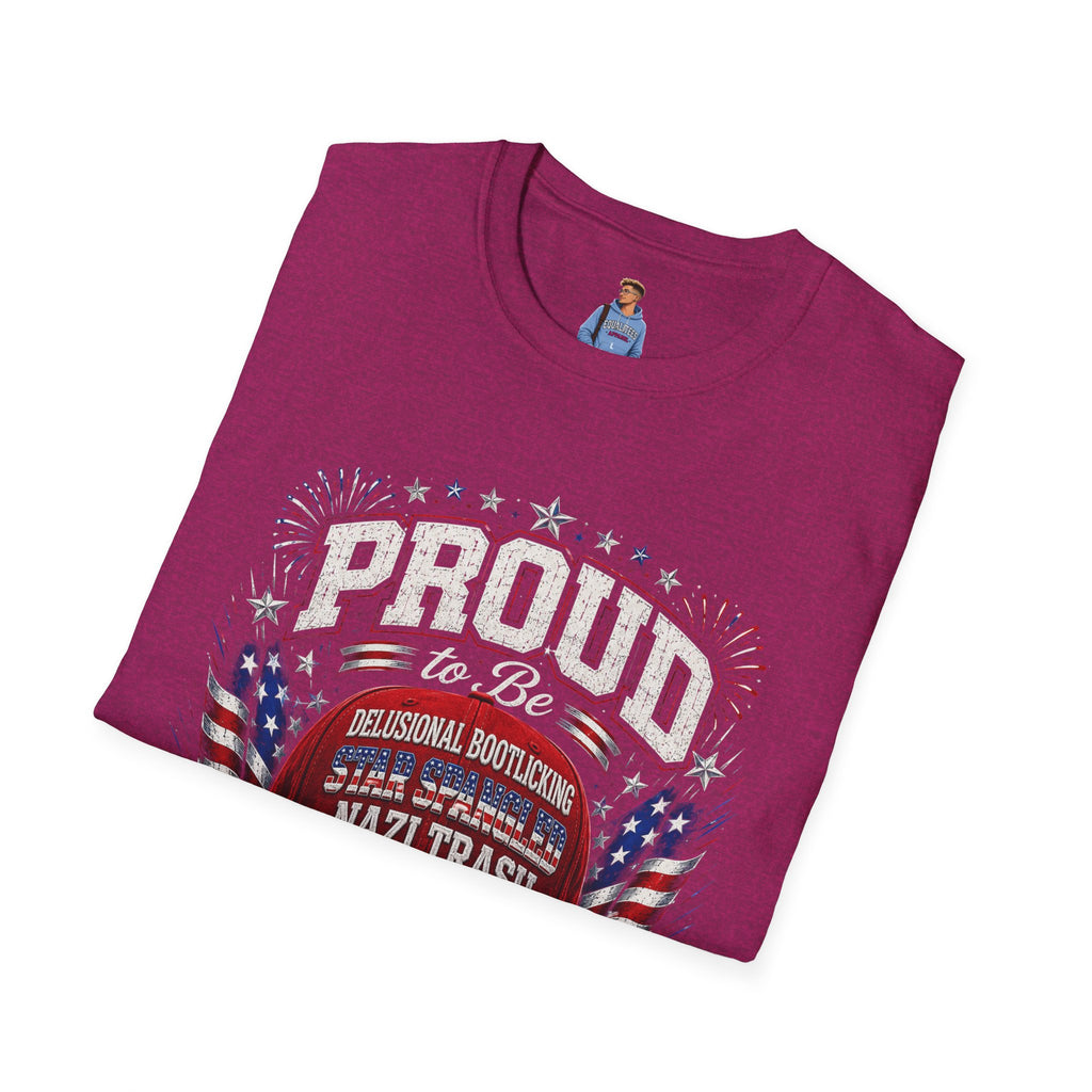 Star Spangled Awesome Graphic Tee ("Proud to Be Delusional Bootlicking Nazi Trash")