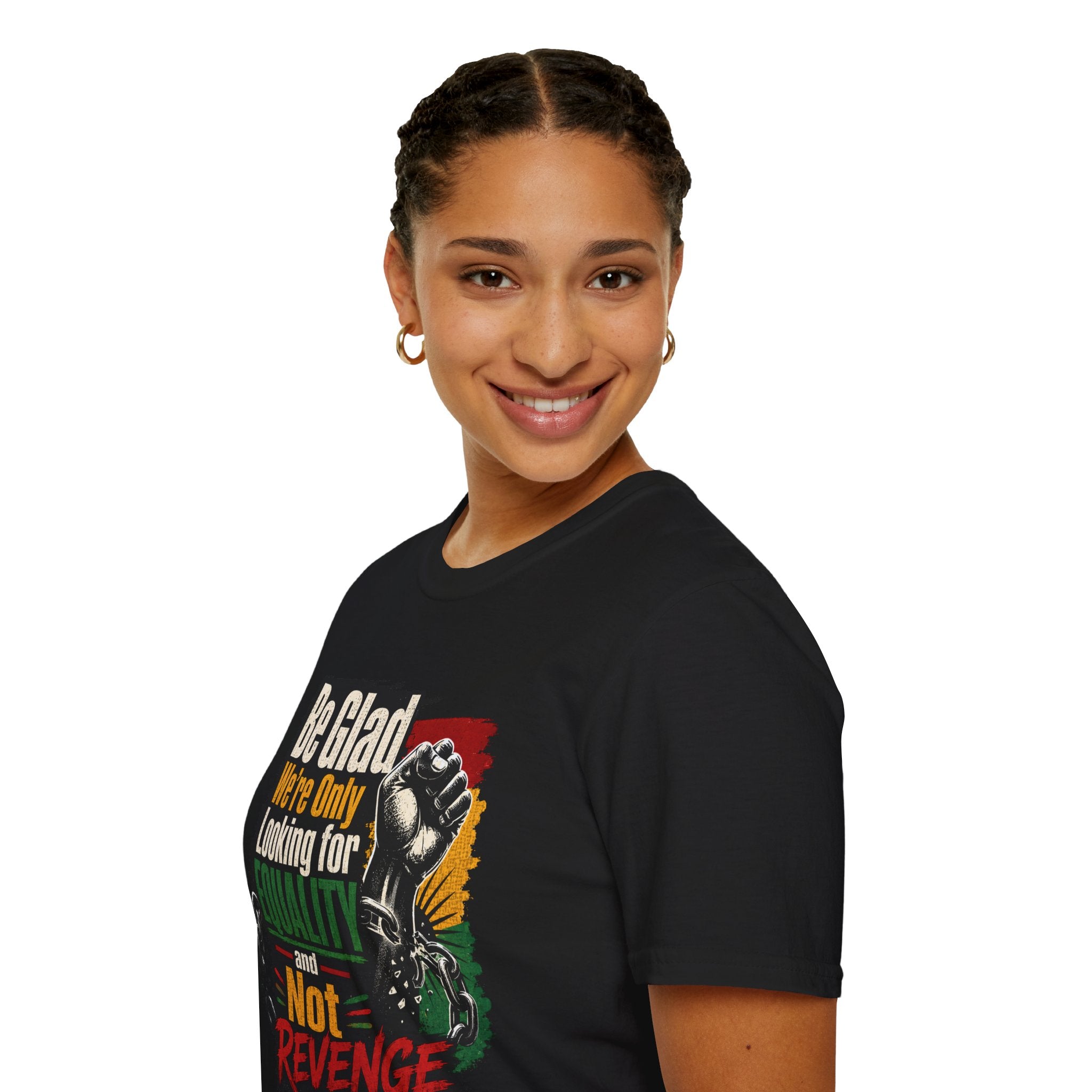 Be Glad We’re Only Looking for Equality T-Shirt — Black Power Fist Social Justice Tee