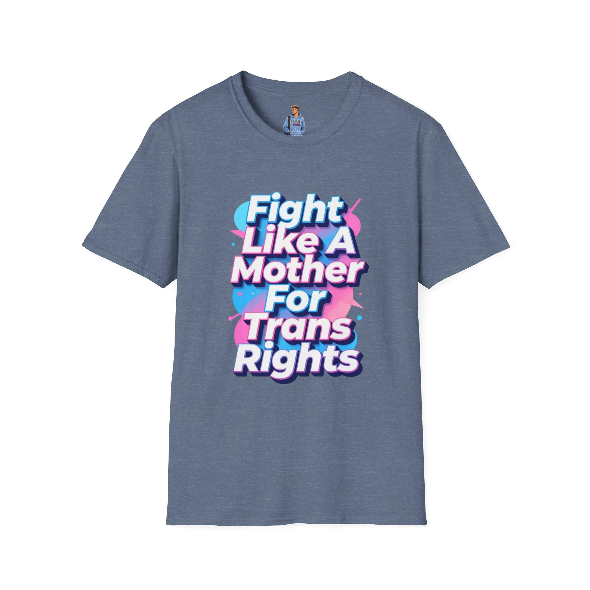 Fight Like A Mother T-Shirt - For Trans Rights